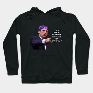 Prison Mike - Da Belle of Da Ball Hoodie